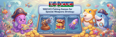 100CUCI Fishing Games for Special Weapons Strategy - 100cuci Malaysia